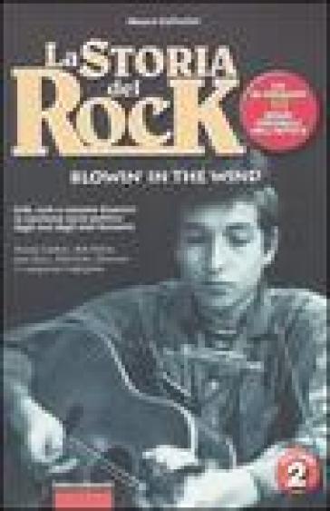 La storia del rock. Con CD Audio. 2.Blowin' in the wind - Mauro Eufrosini