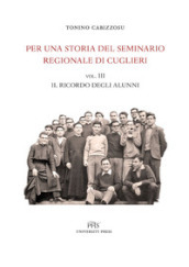 Per una storia del seminario regionale di Cuglieri (1927-1971). 3: Il ricordo degli alunni