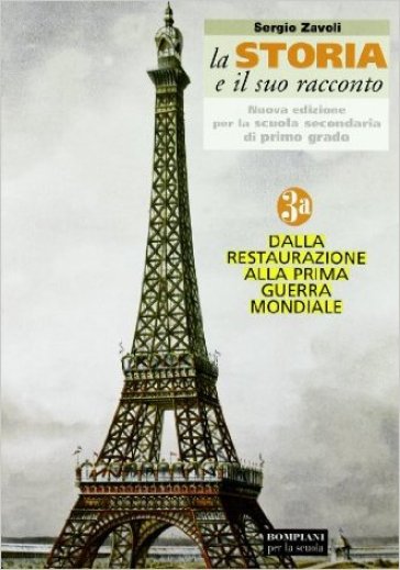 La storia e il suo racconto. Vol. 3B: Dalla fine della Prima guerra mondiale ai nostri giorni. Per la Scuola media - Sergio Zavoli