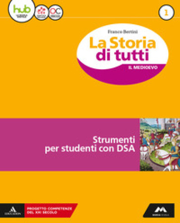 La storia di tutti. Didattica inclusiva. Per la Scuola media. Con e-book. Con espansione online. 1. - Franco Bertini