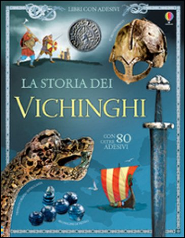 La storia dei vichinghi. Libri con adesivi per informare - Megan Cullis