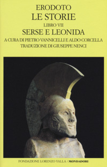 Le storie. Libro 7º: Serse e Leonida. Testo greco a fronte - Erodoto