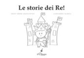 Le storie dei Re. Ediz. illustrata