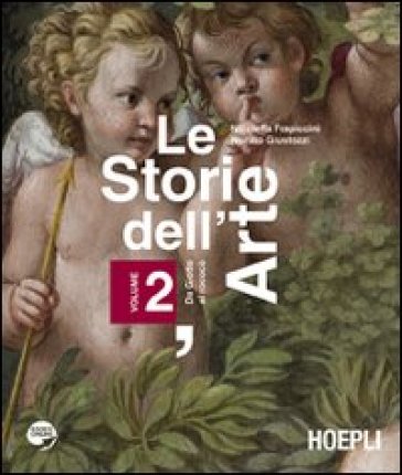 Le storie dell'arte. Con espansione online. Per le Scuole superiori. 2.Da Giotto al rococò - Nicoletta Frapiccini - Nunzio Giustozzi