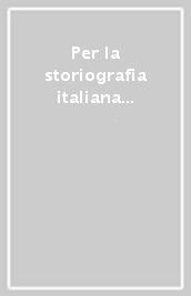 Per la storiografia italiana del XXI secolo. Seminario sul progetto di censimento sistematico degli archivi di deposito dei ministeri (Roma, 20 aprile 1995)