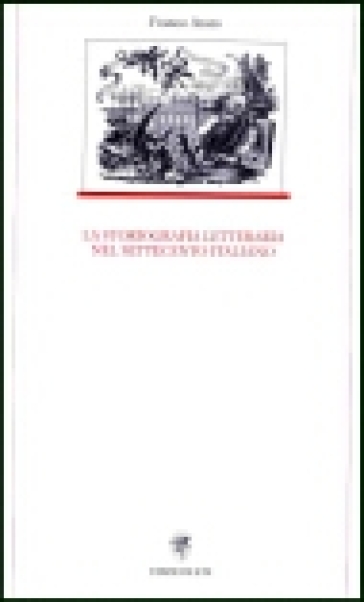 La storiografia letteraria nel Settecento italiano. Per le Scuole superiori - Franco Arato
