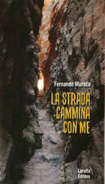 La strada cammina con me. Riflessioni di un artigiano creativo - Fernando Muraca