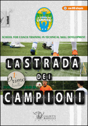 La strada dei campioni. School for coach training in technical skill development. Primo livello. Con CD-ROM - Ivan Zauli