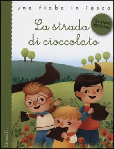 La strada di cioccolato. Ediz. illustrata - Gianni Rodari