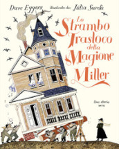 Lo strambo trasloco della magione Miller