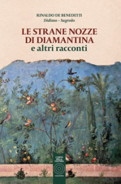 Le strane nozze di Diamantina e altri racconti