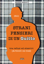 Gli strani pensieri di un guitto. Tra refusi ed elzeviri