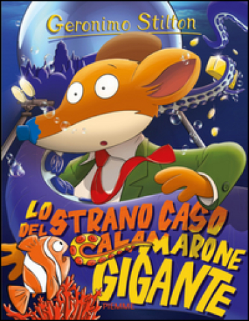 Lo strano caso del calamarone gigante - Geronimo Stilton