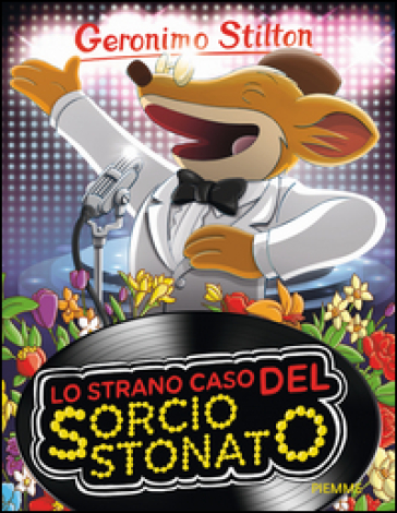 Lo strano caso del sorcio stonato - Geronimo Stilton