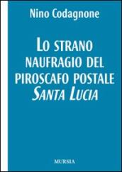 Lo strano naufragio del piroscafo postale Santa Lucia