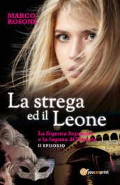 La strega ed il leone. La signora Sopranov e la laguna di Venezia. 2.