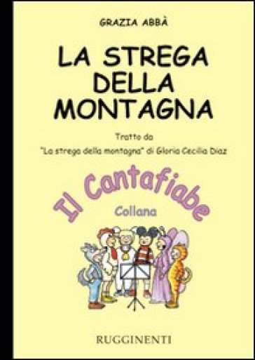 La strega della montagna. Audiolibro. CD Audio - Grazia Abbà