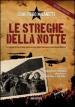 Le streghe della notte. La storia non detta delle eroiche ragazze-pilota dell Unione Sovietica nella grande guerra patriottica