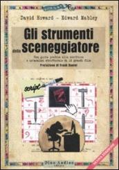 Gli strumenti dello sceneggiatore. Una guida pratica alla scrittura e un analisi strutturale di 12 grandi film