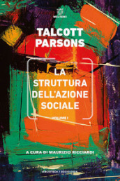 La struttura dell azione sociale. 1.