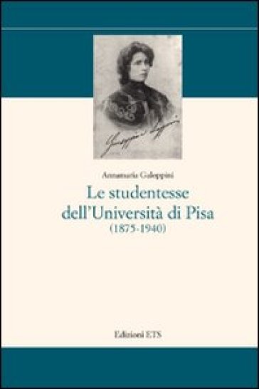 Le studentesse dell'Università di Pisa (1875-1940) - Annamaria Galoppini