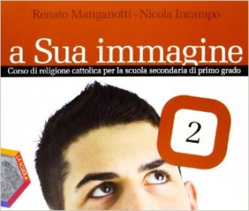 A sua immagine. Per la Scuola media. Con espansione online. 2. - Renato Manganotti - Nicola Incampo