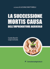 La successione mortis causa dell imprenditore agricolo