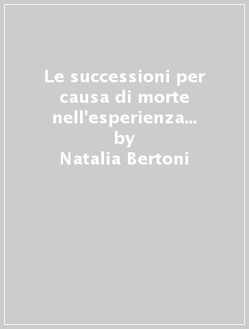 Le successioni per causa di morte nell'esperienza operativa dell'Università degli studi di Bologna: la «rivoluzione Bassanini» - Natalia Bertoni