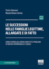 Le successioni nelle famiglie legittime, allargate e di fatto. Con Contenuto digitale per accesso on line