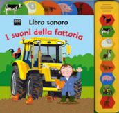 I suoni della fattoria. Libro sonoro. Ediz. illustrata