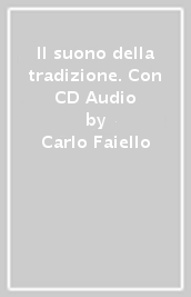 Il suono della tradizione. Con CD Audio