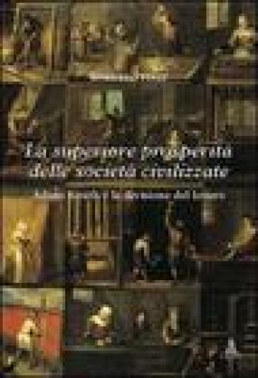 La superiore prosperità delle società civilizzate. Adam Smith e la divisione del lavoro - Roberto Finzi