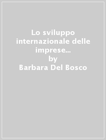 Lo sviluppo internazionale delle imprese attraverso la crescita esterna - Barbara Del Bosco