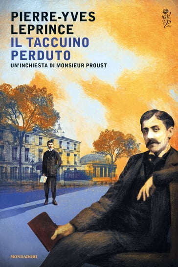 Il taccuino perduto. Un'inchiesta di Monsieur Proust - Pierre-Yves Leprince
