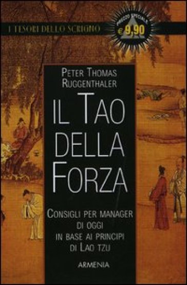 Il tao della forza. Consigli per manager di oggi in base ai principi di Lao Tzu - Peter T. Ruggenthaler