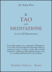 Il tao della meditazione. La via dell illuminazione