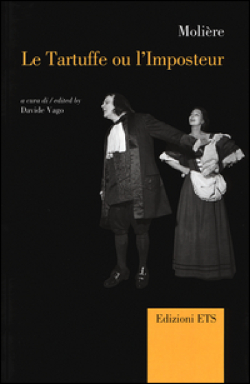 Le tartouffe ou l'imposteur. Il tartufo ovvero l'impostore. Ediz. italiana, inglese e francese - Molière