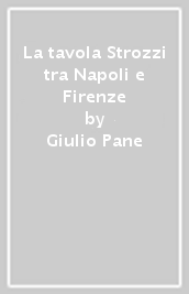 La tavola Strozzi tra Napoli e Firenze