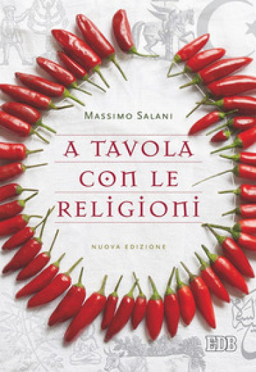 A tavola con le religioni. Nuova ediz. - Massimo Salani