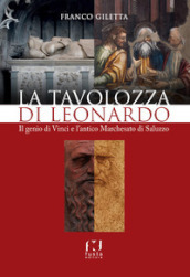 La tavolozza di Leonardo. Il genio di Vinci e l antico Marchesato di Saluzzo