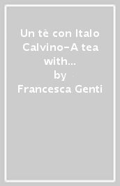 Un tè con Italo Calvino-A tea with Italo Calvino. Con tea bag