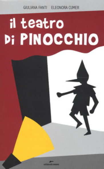 Il teatro di Pinocchio. Ediz. a colori - Giuliana Fanti - Eleonora Cumer