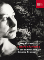Il teatro nel cinema. Tre film di Marco Martinelli e Ermanna Montanari. Con espansione online