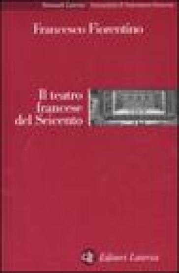 Il teatro francese del Seicento - Francesco Fiorentino