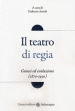 Il teatro di regia. Genesi ed evoluzione (1870-1950)