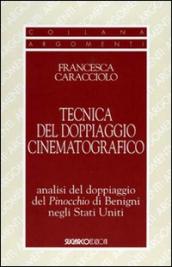 La tecnica del doppiaggio cinematografico. Analisi del doppiaggio del Pinocchio di Benigni negli Stati Uniti