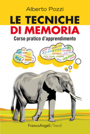 Le tecniche di memoria. Corso pratico d'apprendimento - Alberto Pozzi