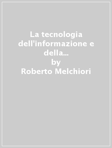 La tecnologia dell'informazione e della comunicazione nell'istruzione scolastica. I risultati del secondo studio internazionale IEA-SITES - Roberto Melchiori