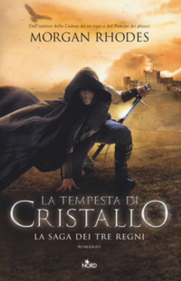 La tempesta di cristallo. La saga dei tre regni - Morgan Rhodes