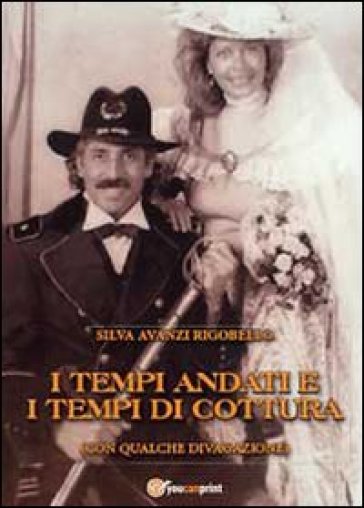 I tempi andati e i tempi di cottura (con qualche divagazione) - Silva Avanzi Rigobello